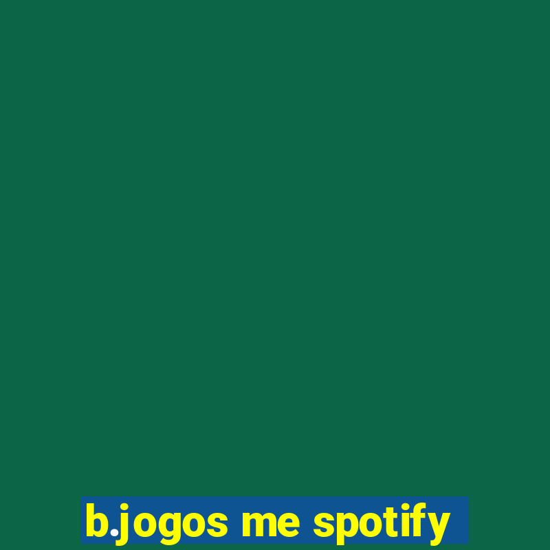 b.jogos me spotify